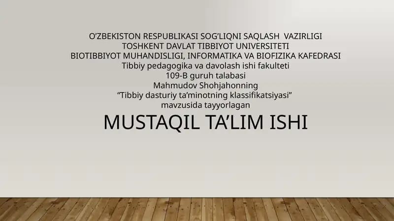 Tibbiy dasturiy ta’minotning klassifikatsiyasi mavzusida taqdimot va mustaqil ish