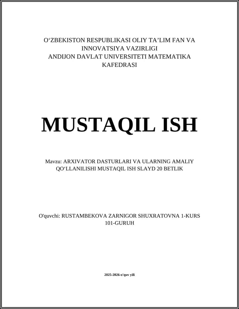 ARXIVATOR DASTURLARI VA ULARNING AMALIY QOʻLLANILISHI MUSTAQIL ISH SLAYD 20 BETLIK