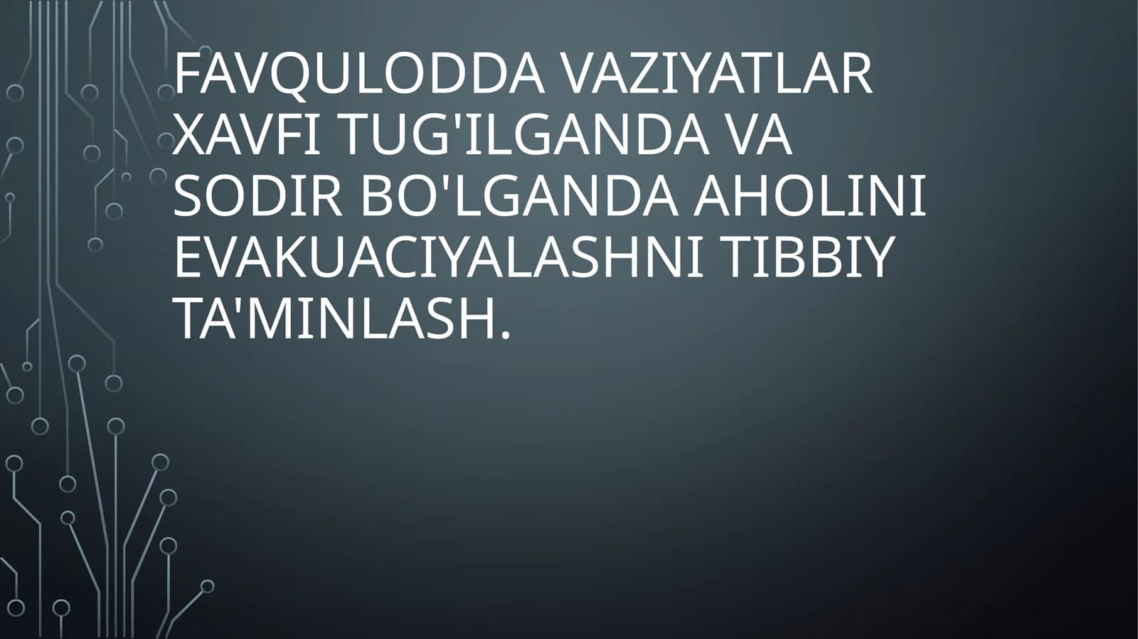 Favqulodda vaziyatlar xavfi tug'ilganda va sodir bo'lganda aholini evakuaciyalashni tibbiy ta'minlash