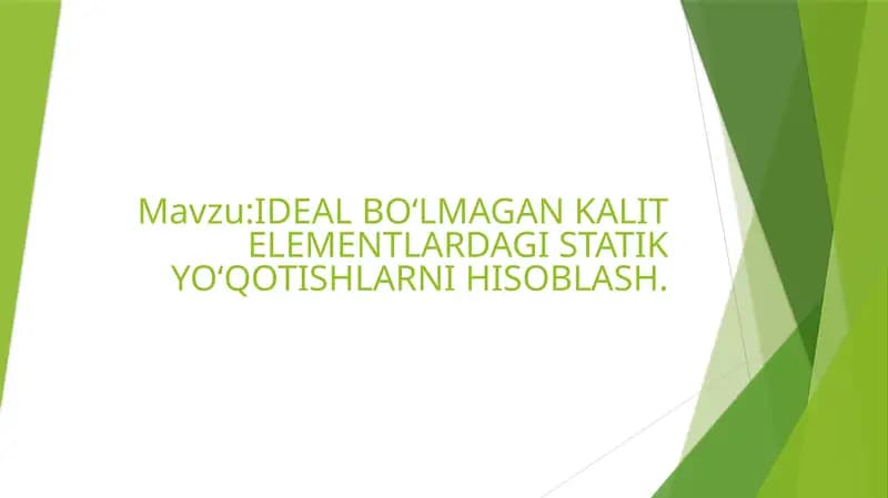 IDEALBO‘LMAGAN KALIT ELEMENTLARDAGI STATIK YO‘QOTISHLARNI HISOBLASH