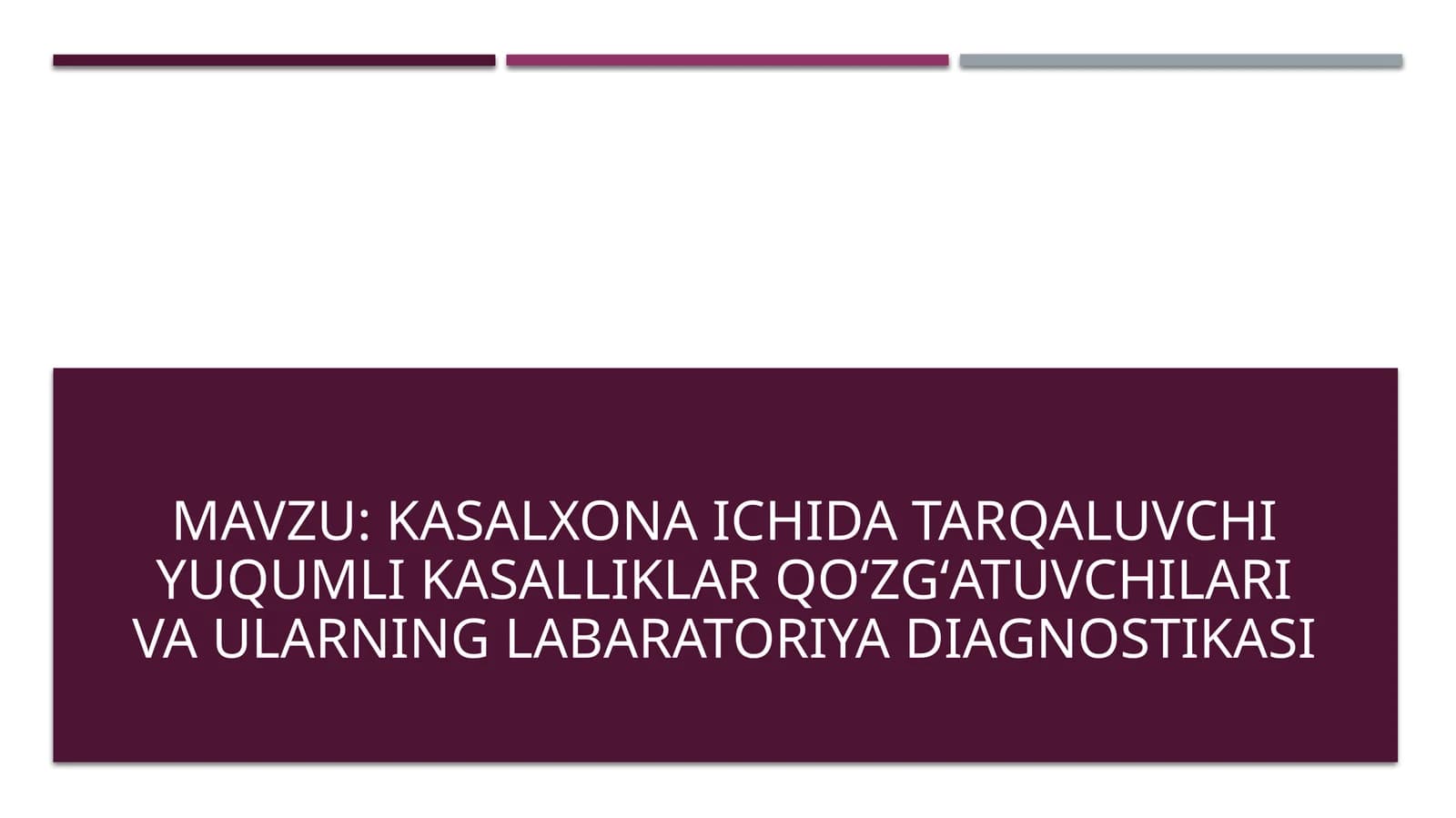 Kasalxona ichida tarqaluvchi yuqumli kasalliklar qo’zg’atuvchilari va ularning labaratoriya diagnostikasi