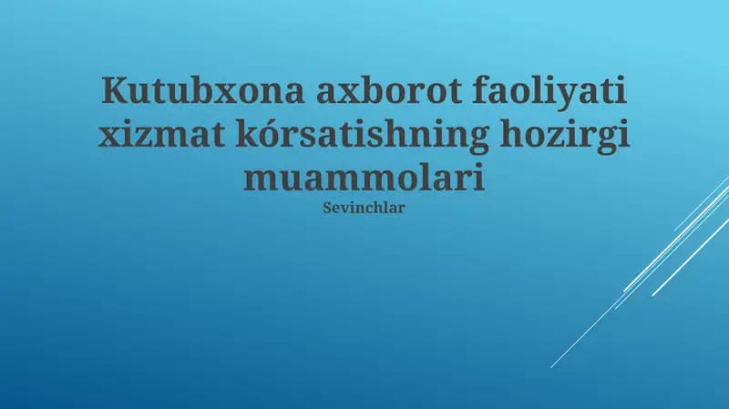 Kutubxona axborot faoliyati xizmat kórsatishning hozirgi muammolari