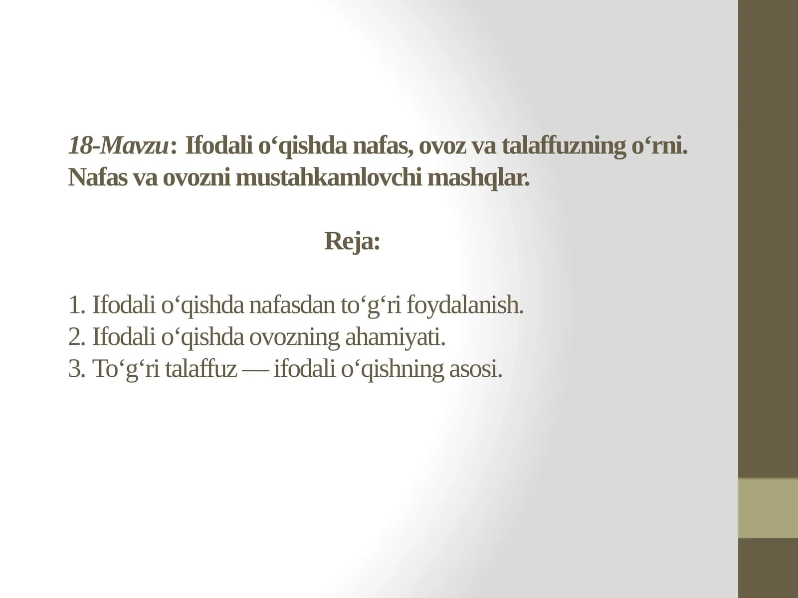 18-Mavzu:Ifodali o‘qishda nafas, ovoz va talaffuzning o‘rni.Nafasvaovoznimustahkamlovchimashqlar