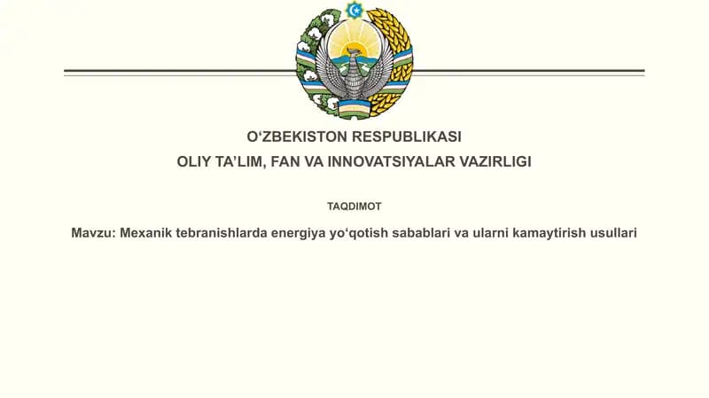 Mexanik tebranishlarda energiya yo'qotilishini kamaytirish usullari