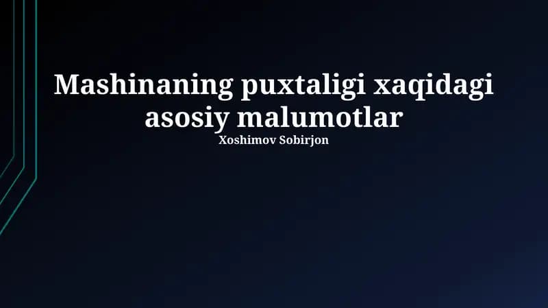 Mashinaning puxtaligi xaqidagi asosiy malumotlar