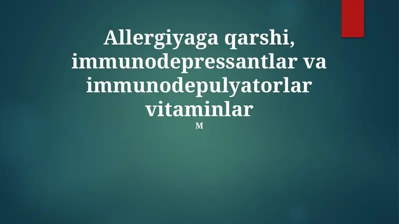 Allergiyaga qarshi, immunosupressantlar va immunomodulyator vitaminlar