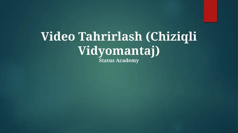 Video Tahrirlash (Chiziqli Vidyomantaj)