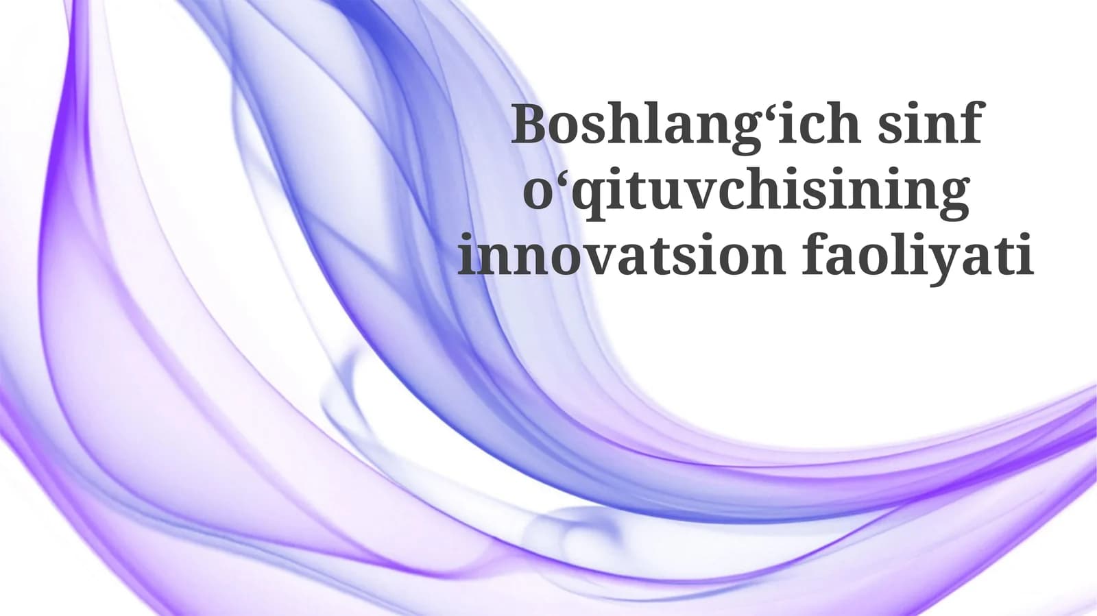 Boshlangʻich sinf oʻqituvchisining innovatsion faoliyati