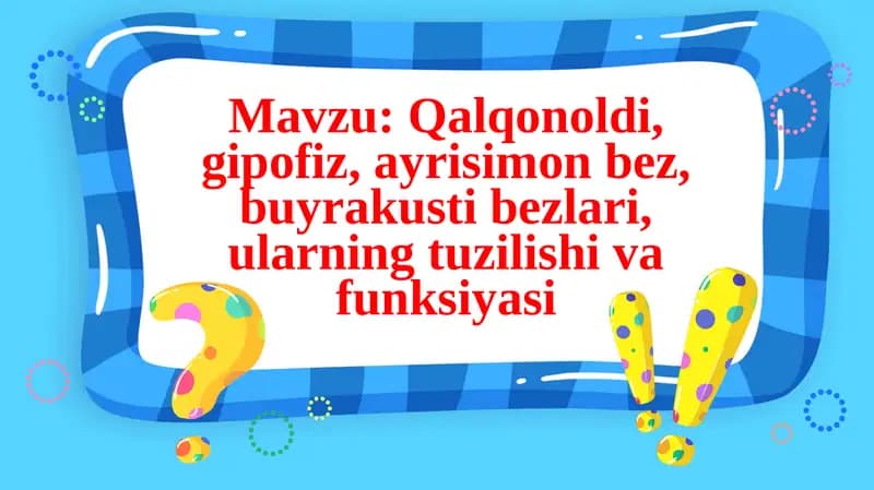 Qalqonoldi, gipofiz, ayrisimonbez, buyrakustibezlari