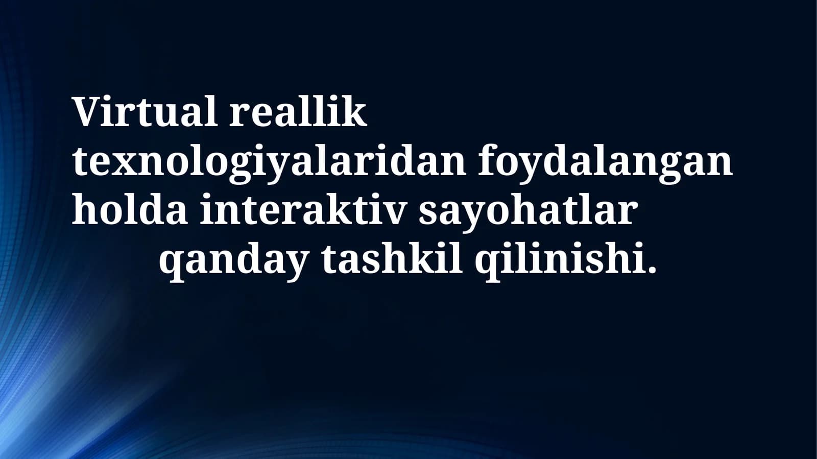 Virtual reallik texnologiyalaridan foydalangan holda interaktiv sayohatlar