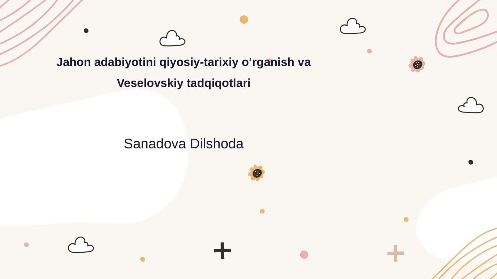 Jahon adabiyotini qiyosiy-tarixiy o'rganish va Veselovskiy tadqiqotlari