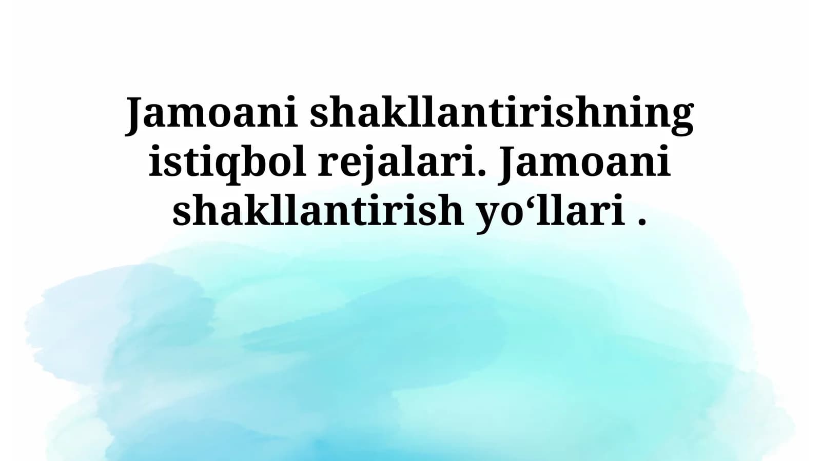 Jamoani shakllantirishning istiqbol rejalari