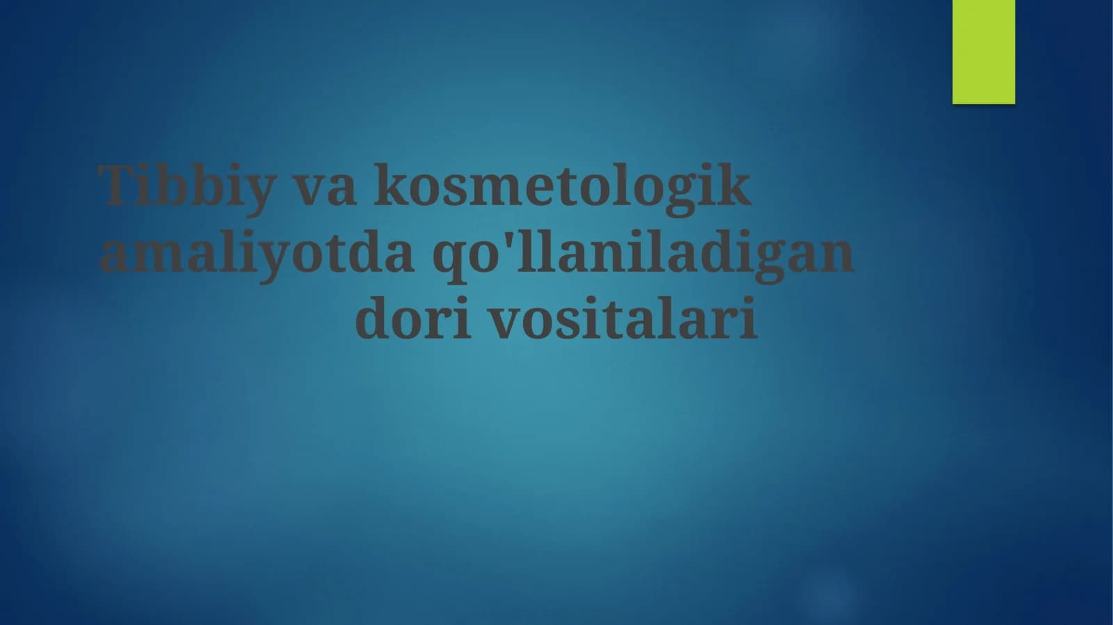 Tibbiyvakosmetologikamaliyotdaqo'llaniladigandorivositalari