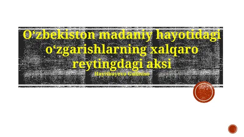 O'zbekiston madaniy hayotidagi o'zgarishlarning xalqaro reytingdagi aksi