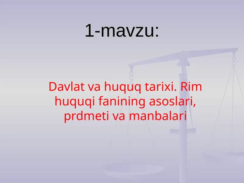 Davlat va huquq tarixi. Rim huquqi fanining asoslari, prdmeti va manbalari