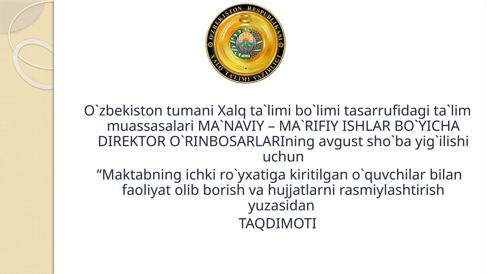 MA`NAVIY – MA`RIFIY ISHLAR BO`YICHA DIREKTORO`RINBOSARLARIningavgustsho`bayig`ilishiuchun