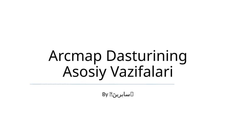 Arcmap Dasturining Asosiy Vazifalari