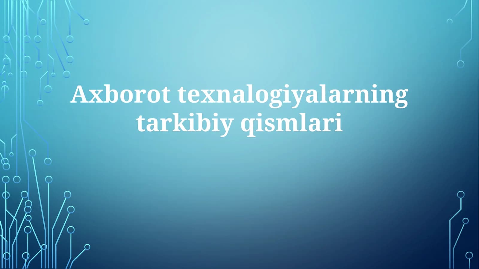 Axborottexnalogiyalarning tarkibiy qismlari