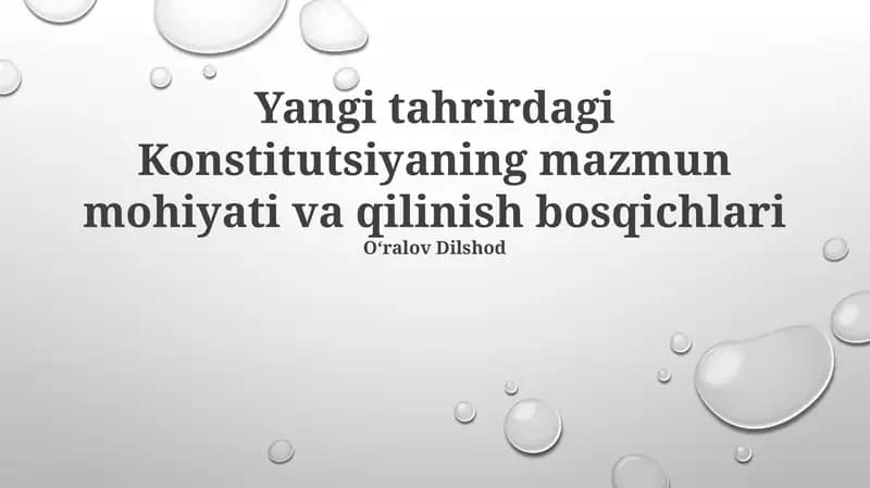 Yangi tahrirdagi Konstitutsiyaning mazmun mohiyati va qilinish bosqichlari