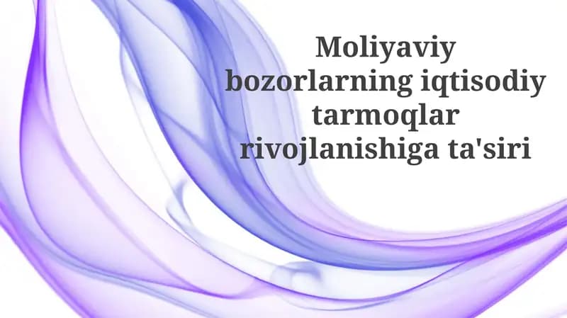 Moliyaviy bozorlarning iqtisodiy tarmoqlarga ta'siri: asosiy mexanizmlar