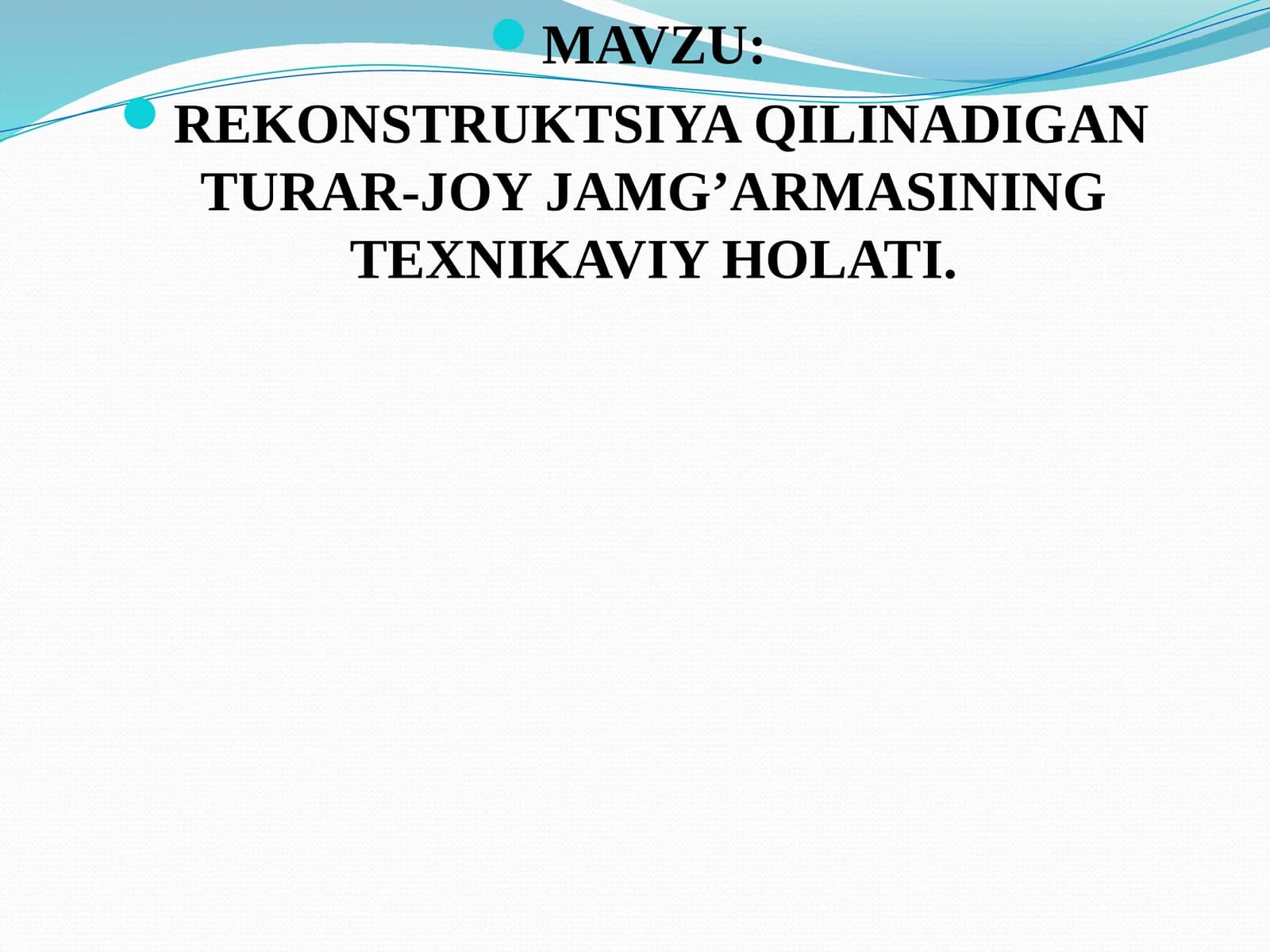 REKONSTRUKTSIYA QILINADIGAN TURAR-JOY JAMG’ARMASINING TEXNIKAVIY HOLATI