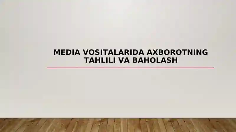 MEDIA VOSITALARIDA AXBOROTNING TAHLILI VA BAHOLASH