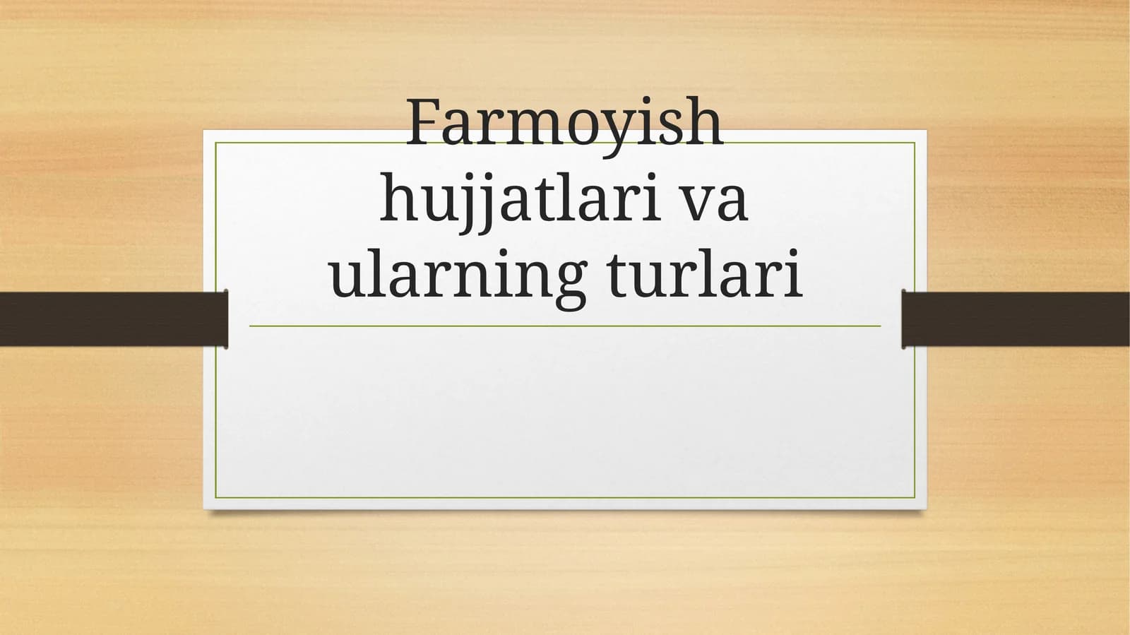 Farmoyish hujjatlari va ularning turlari