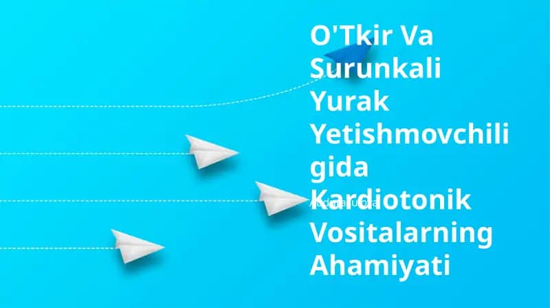 O'Tkir Va Surunkali Yurak Yetishmovchiligida Kardiotonik Vositalarning Ahamiyati