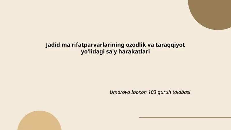 Jadid ma'rifatparvarlarining ozodlik va taraqqiyot yo'lidagi sa'y harakatlari