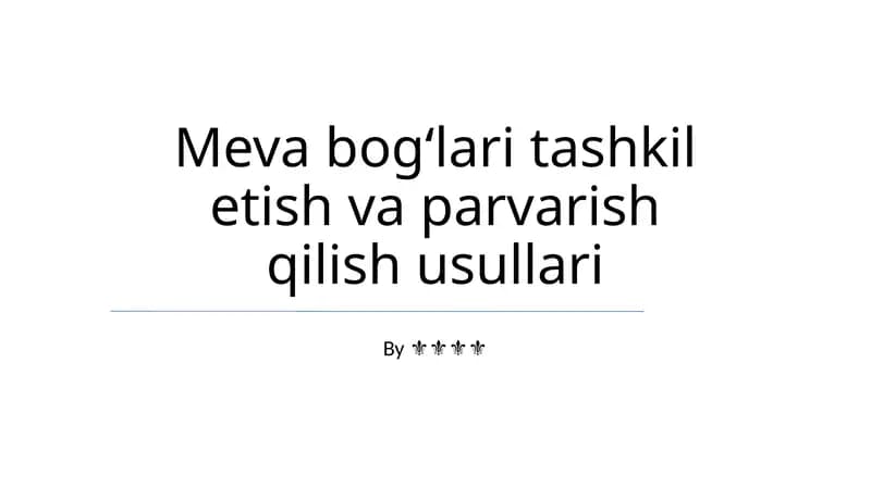 Meva bogʻlari tashkil etish va parvarish qilish usullari
