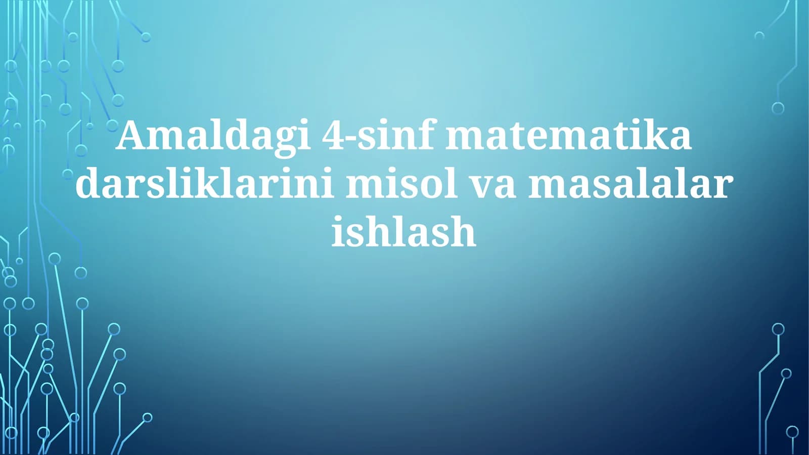 Amaldagi4-sinfmatematikadarsliklarinimisolvamasalalarishlash
