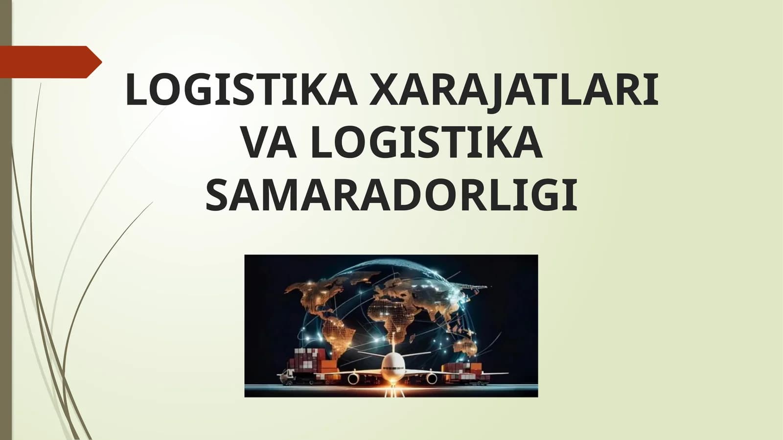 LOGISTIKA XARAJATLARI VA LOGISTIKA SAMARADORLIGI