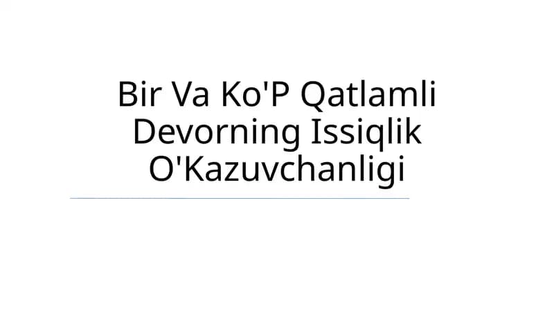Bir Va Ko'P Qatlamli Devorning Issiqlik O'Kazuvchanligi