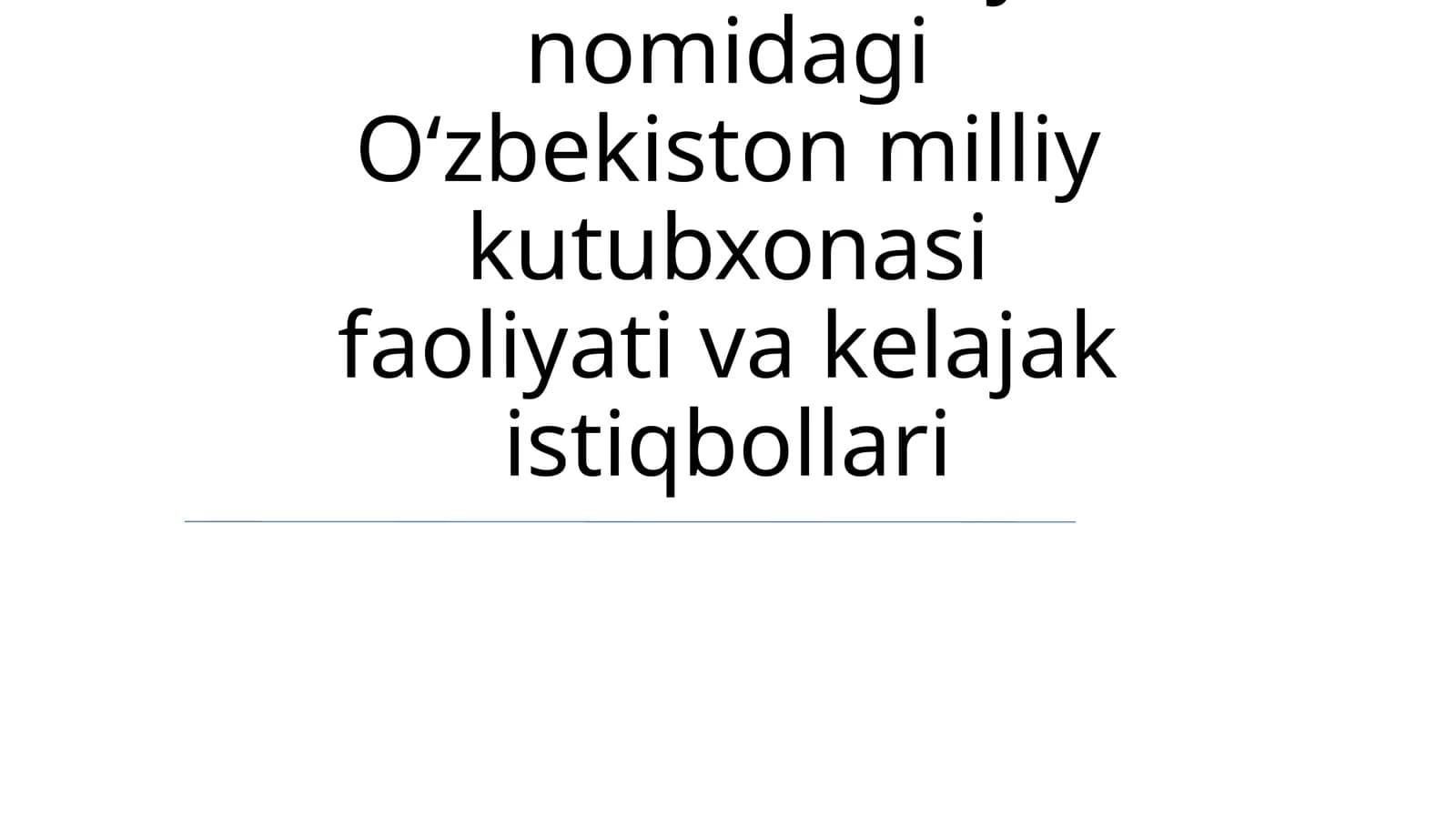 Alisher Navoiy nomidagi Oʻzbekiston milliy kutubxonasi faoliyati va kelajak istiqbollari