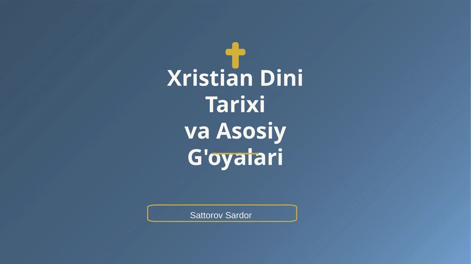 Xristian Dini Tarixi va Asosiy G'oyalari