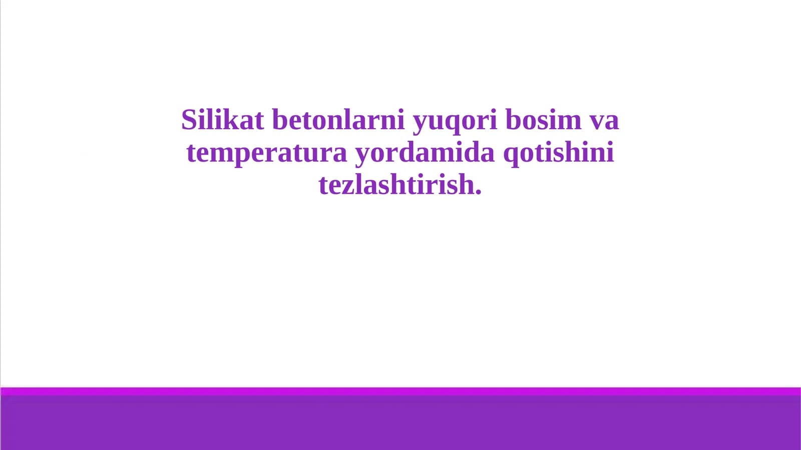 Silikаt betonlаrni yuqori bosim vа temperаturа yordаmidа qotishini tezlаshtirish.