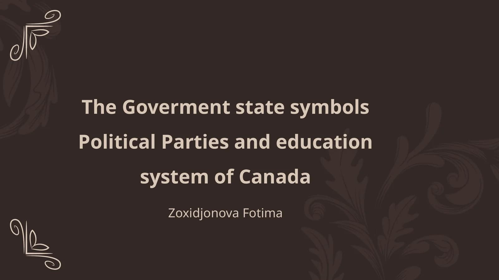 The Goverment state symbols Political Parties and education system of Canada