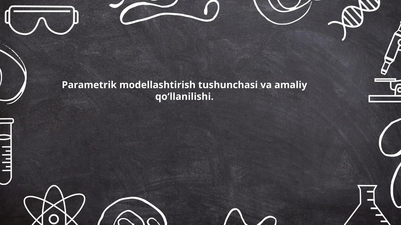 Parametrik modellashtirish tushunchasi va amaliy qo‘llanilishi