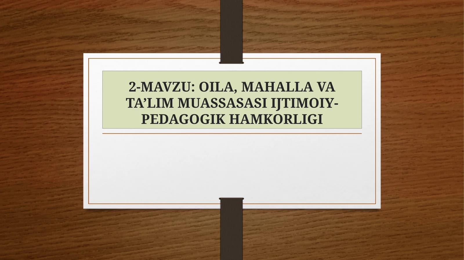 OILA, MAHALLA VA TA'LIM
MUASSASASI IJTIMOIY-PEDAGOGIK
HAMKORLIGI