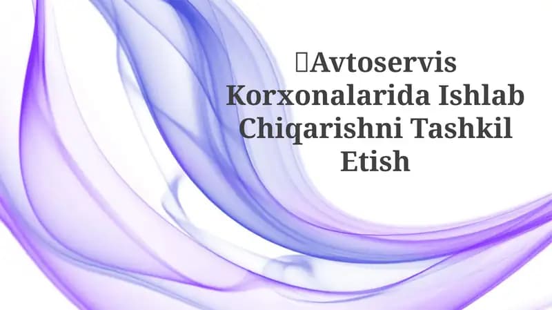 Avtoservis Korxonalarida Ishlab ChiqarishniTashkilEtish