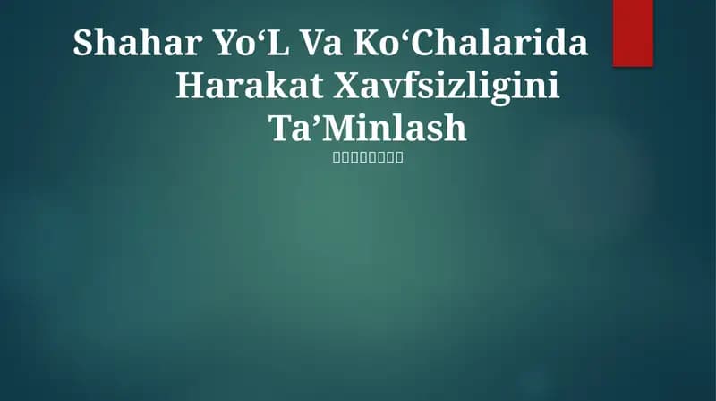 Shahar Yo‘L Va Ko‘Chalarida Harakat Xavfsizligini Ta’Minlash