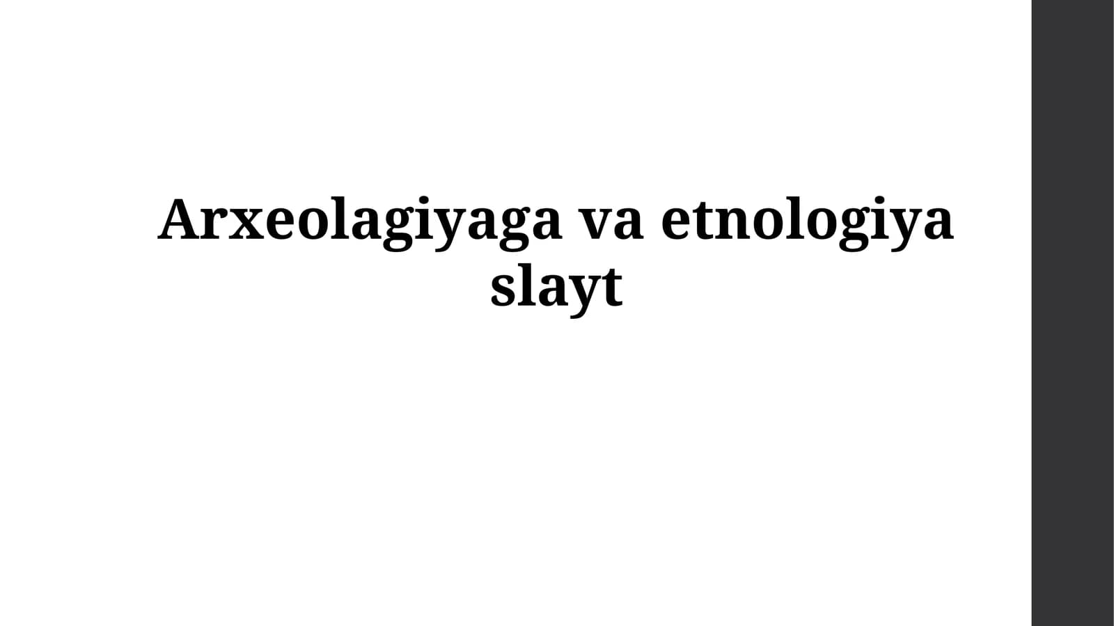 Arxeologiya va Etnologiya: Umumiy Nuqtai