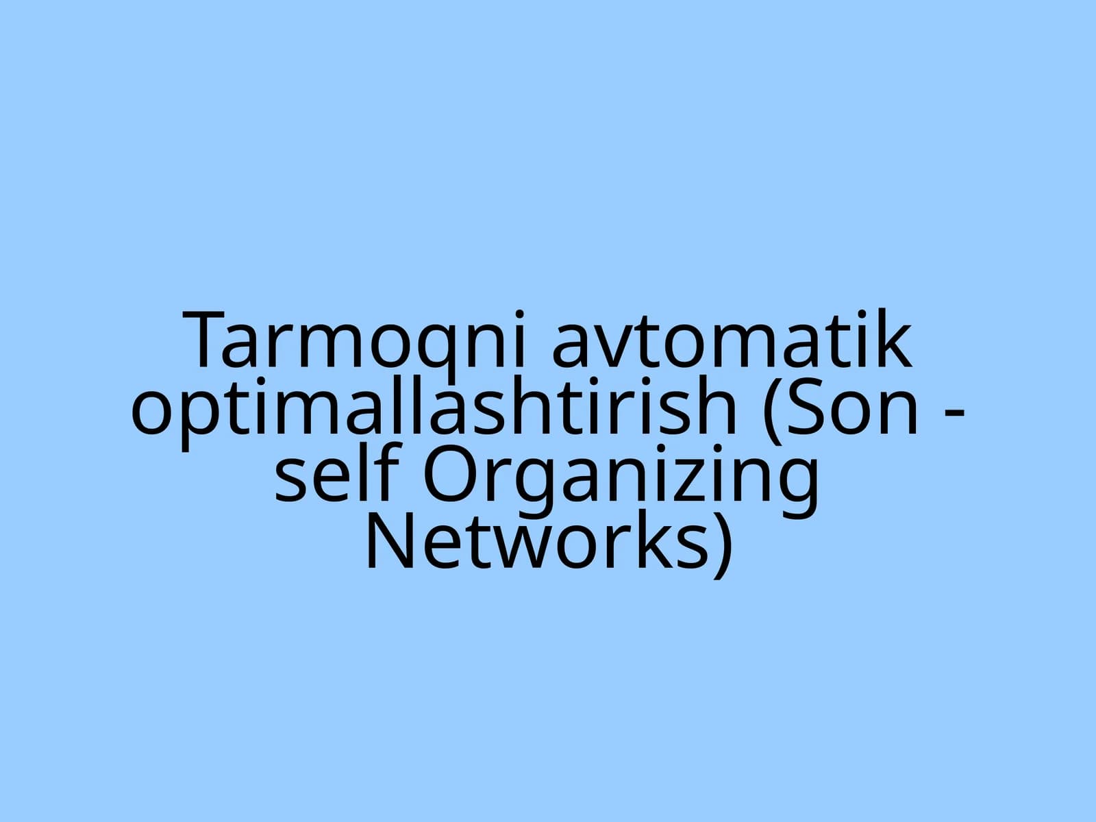 Tarmoqni avtomatik optimallashtirish (Son - self Organizing Networks)
