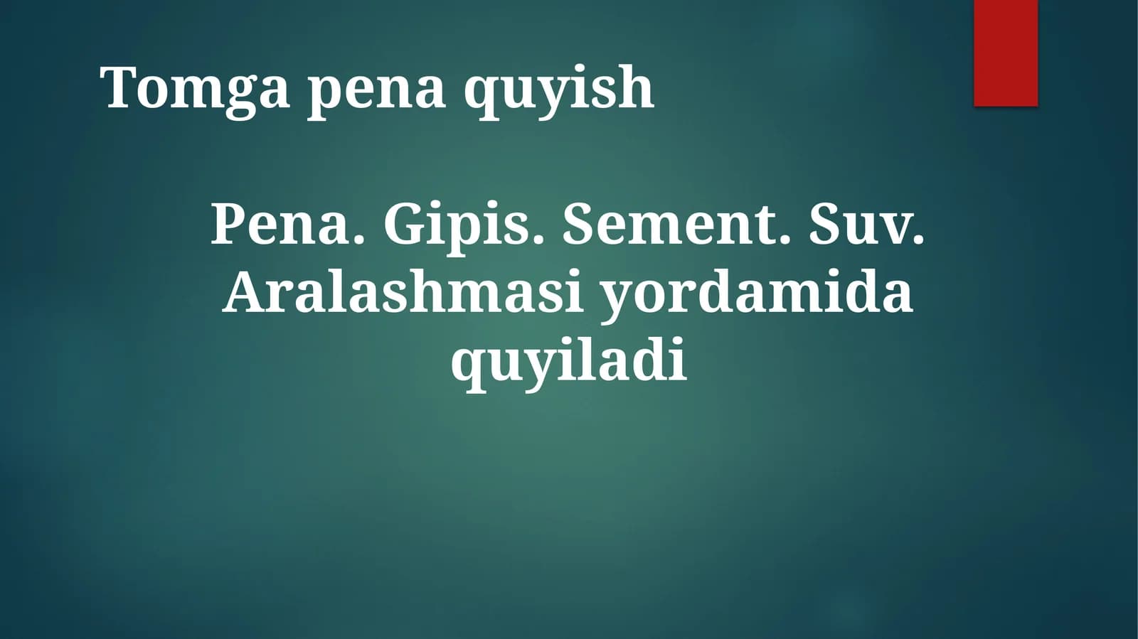 TomgapenaquyishPena.Gipis.Sement.Suv.Aralashmasiyordamidaquyiladi