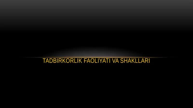 Tadbirkorlik faoliyati va shakllari