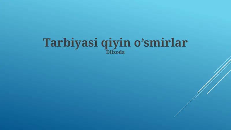 Tarbiyasi qiyin o’smirlar
