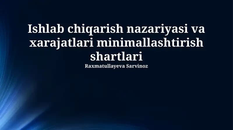 Ishlab chiqarish nazariyasi va xarajatlari minimallashtirish shartlari