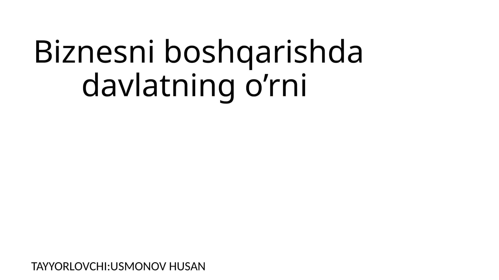 Biznesni boshqarishda davlatning o’rni