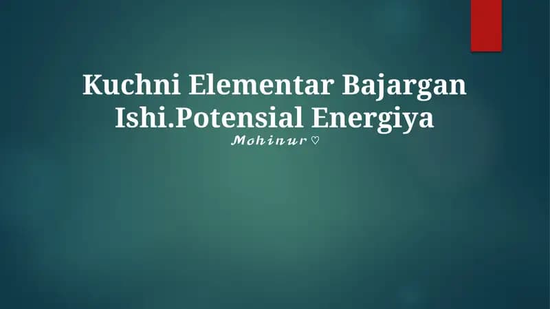 Kuchni Elementar Bajargan Ishi.Potensial Energiya
