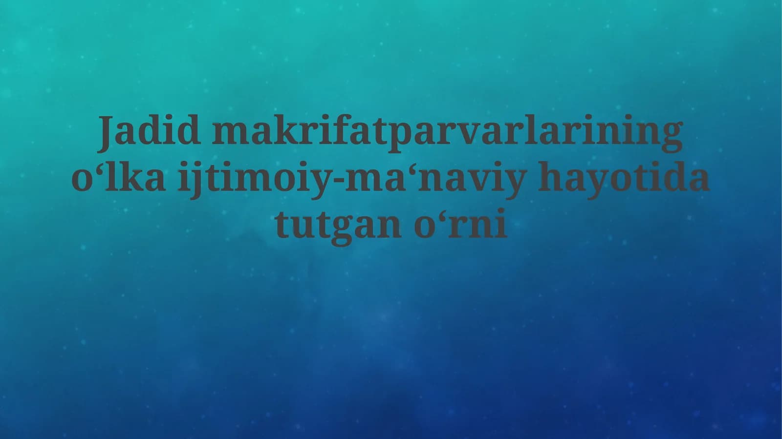 Jadidlarning jamiyat va ma'naviy hayotdagi o'rni